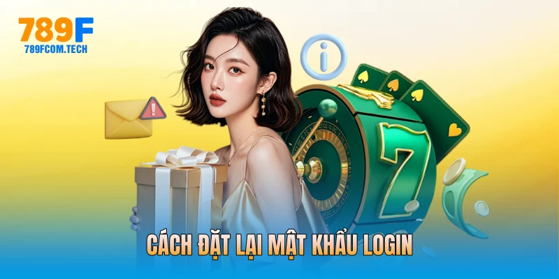 Cách đặt lại mật khẩu login