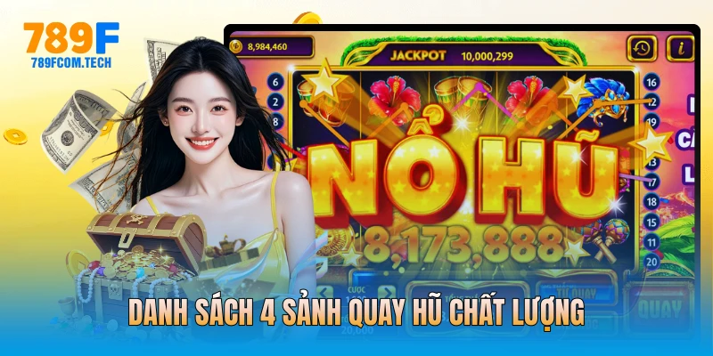 Danh sách 4 sảnh quay hũ chất lượng