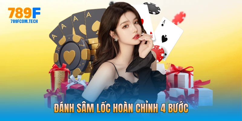 Đánh Sâm lốc hoàn chỉnh 4 bước