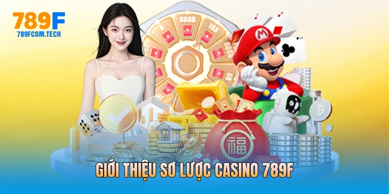 Giới thiệu sơ lược Casino 789f