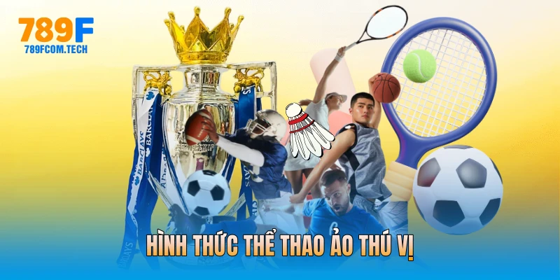 Hình thức thể thao ảo thú vị