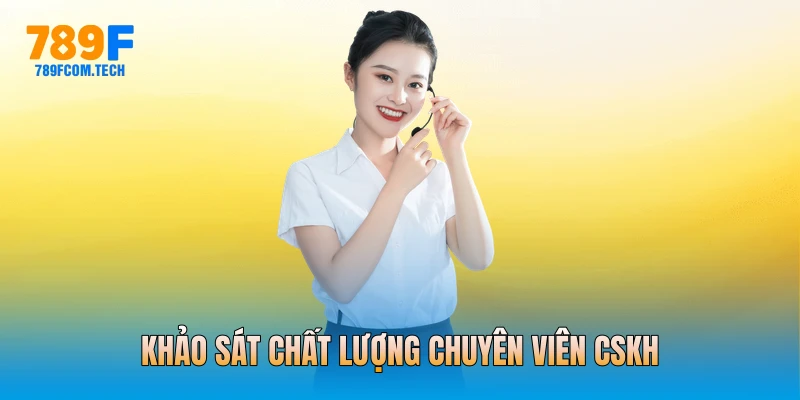 Khảo sát chất lượng chuyên viên CSKH