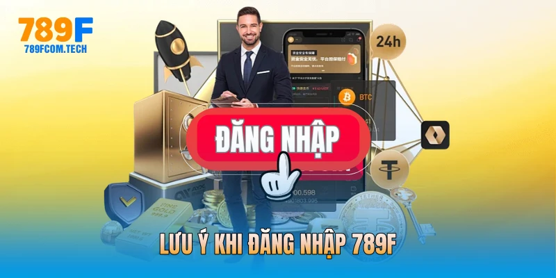 Lưu ý khi đăng nhập 789f