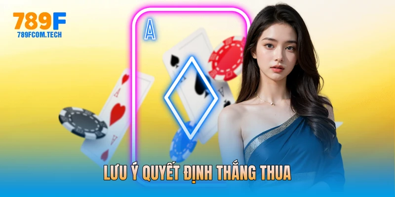 Lưu ý quyết định thắng thua