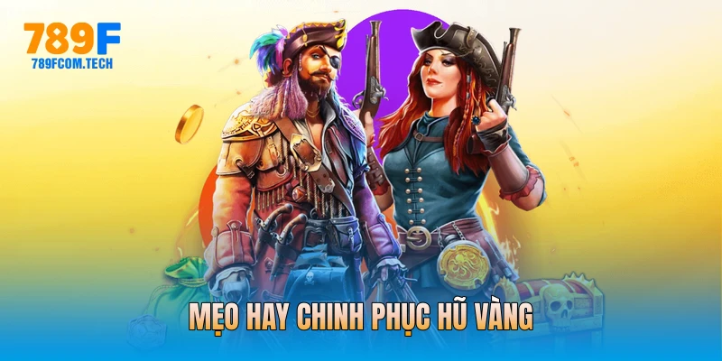 Mẹo hay chinh phục hũ vàng