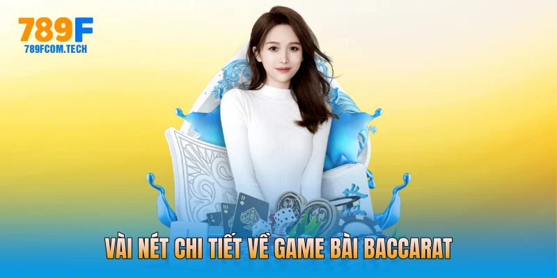 Vài nét chi tiết về game bài Baccarat